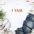 I YAM T-Shirt Thanksgiving pun tee with playful sweet potato graphic on soft cotton fabric